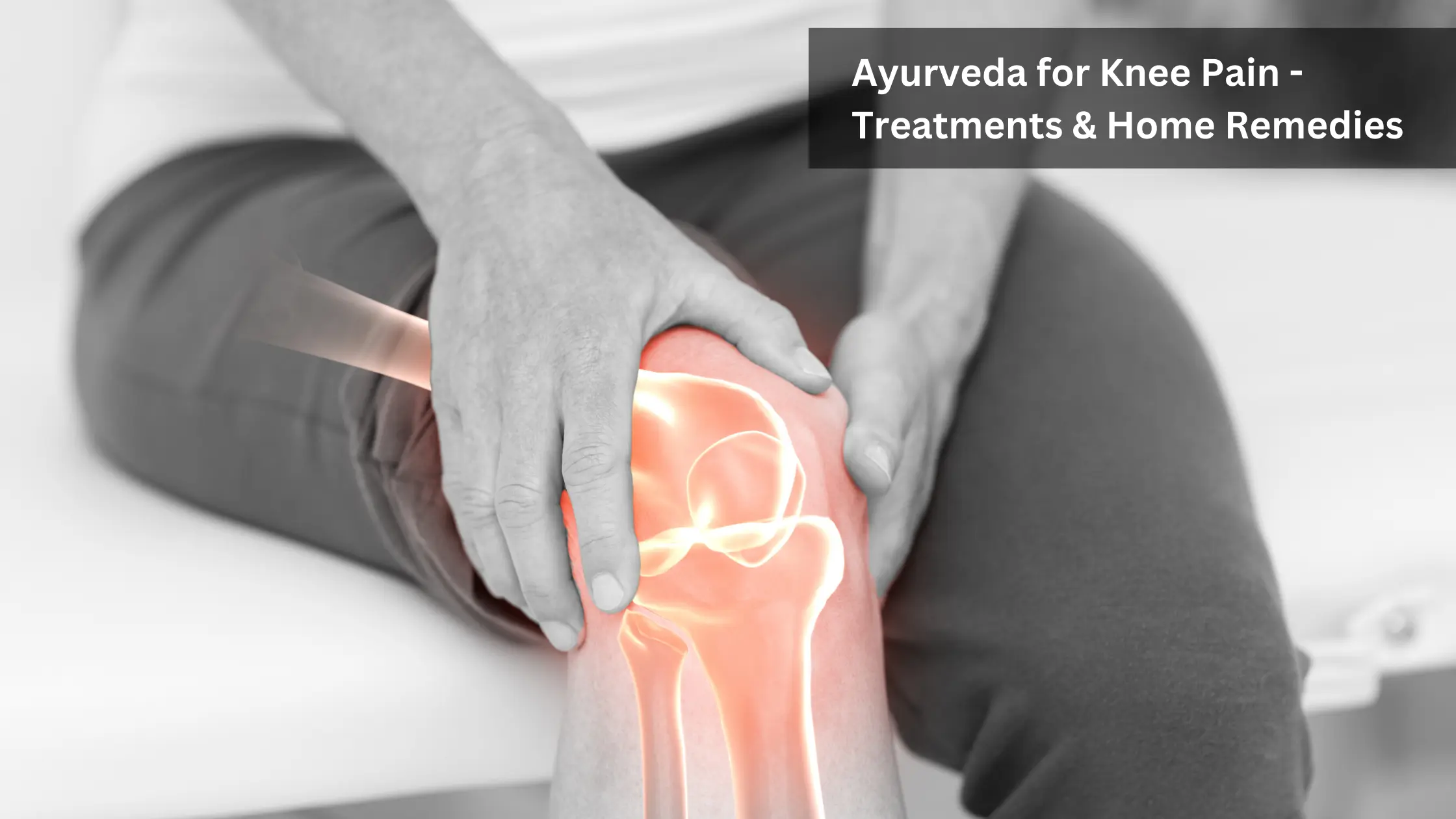 Ayurveda for Knee Pain